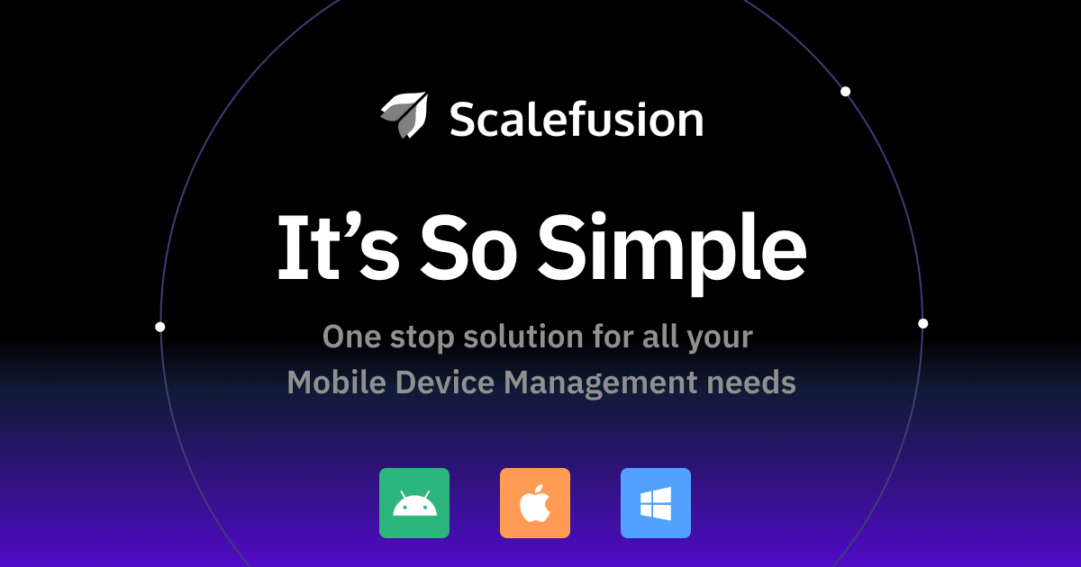 Scalefusion Mobile Device Management Simplified
